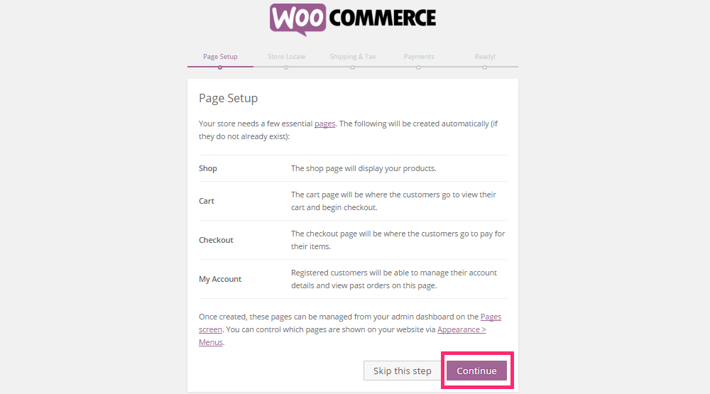 WooCommerce will automatically add the essential pages