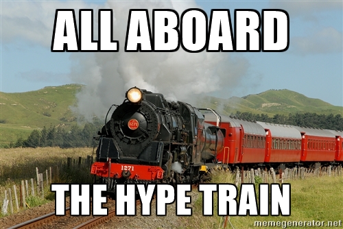 All Aboard the Hype Train